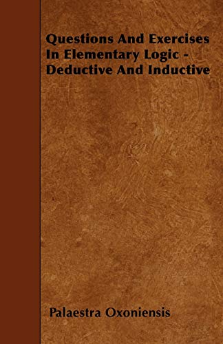 Stock image for Questions And Exercises In Elementary Logic - Deductive And Inductive for sale by Lucky's Textbooks