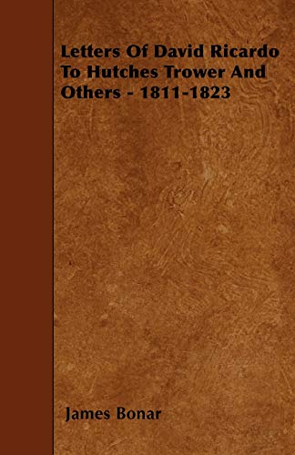 9781445594255: Letters Of David Ricardo To Hutches Trower And Others - 1811-1823