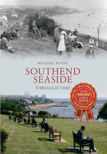Beispielbild fr Southend Seaside Through Time zum Verkauf von Books From California