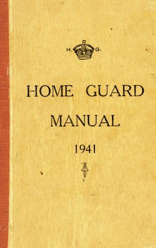 Beispielbild fr The Home Guard Manual 1941 zum Verkauf von WorldofBooks