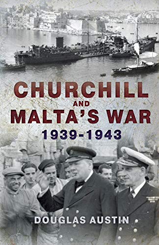 Beispielbild fr Churchill and Malta's War 1939-1943 zum Verkauf von WorldofBooks