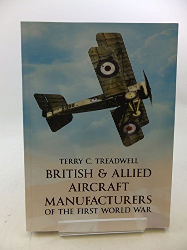 Beispielbild fr British & Allied Aircraft Manufacturers of the First World War zum Verkauf von WorldofBooks