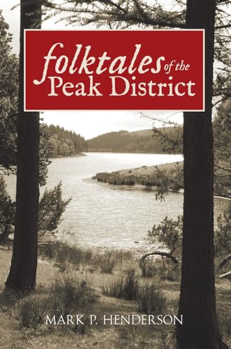 9781445601076: Folktales of the Peak District