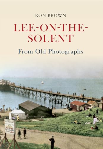Stock image for Lee-on-the-Solent from Old Photographs for sale by Blackwell's