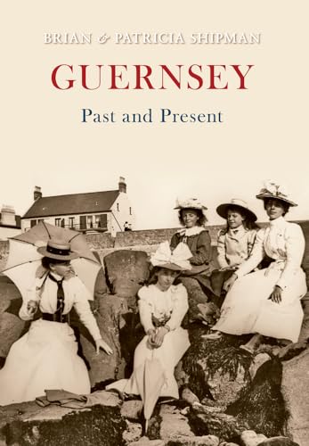 Beispielbild fr GUERNSEY PAST AND PRESENT zum Verkauf von Revaluation Books