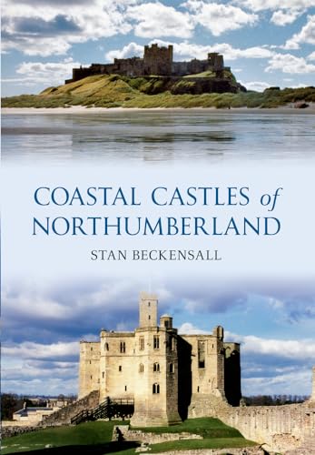 9781445601960: Coastal Castles of Northumberland