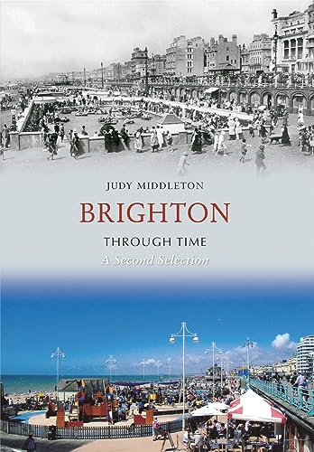 Stock image for Brighton Through Time A Second Selection for sale by WorldofBooks