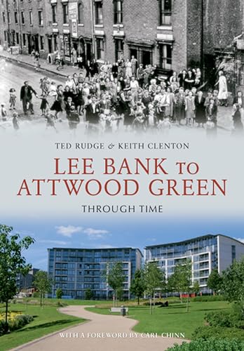Stock image for Lee Bank to Attwood Green Through Time for sale by Greener Books