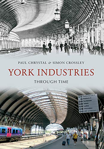 Stock image for York Industries Through Time for sale by Brit Books