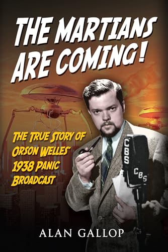 Beispielbild fr The Martians are Coming!: The True Story of Orson Welles' 1938 Panic Broadcast zum Verkauf von WorldofBooks