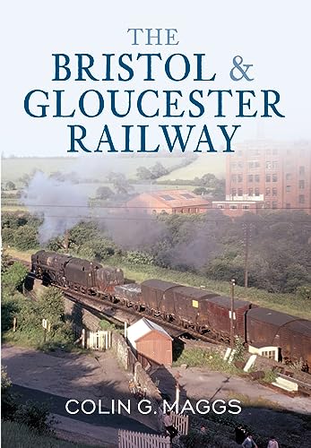 Beispielbild fr The Bristol &amp; Gloucester Railway zum Verkauf von Blackwell's