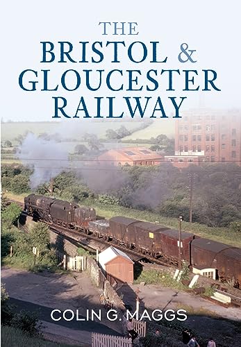 Imagen de archivo de The Bristol &amp; Gloucester Railway a la venta por Blackwell's