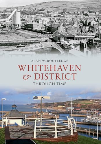 9781445602844: Whitehaven & District Through Time