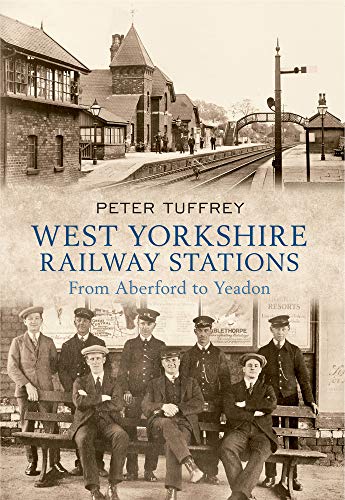 Imagen de archivo de West Yorkshire Railway Stations: From Aberford to Yeadon a la venta por WorldofBooks
