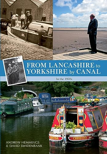Imagen de archivo de From Lancashire to Yorkshire by Canal: in the 1950s a la venta por AwesomeBooks