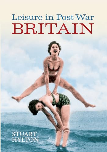 9781445603438: Leisure in Post-war Britain