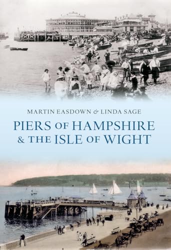 9781445603551: Piers of Hampshire & the Isle of Wight