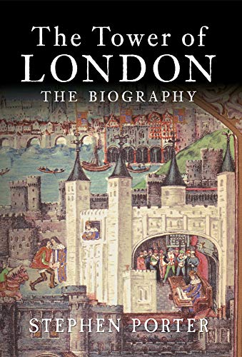 Stock image for The Tower of London: The Biography for sale by GF Books, Inc.
