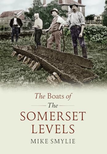 The Boats of the Somerset Levels (9781445603896) by Smylie, Mike