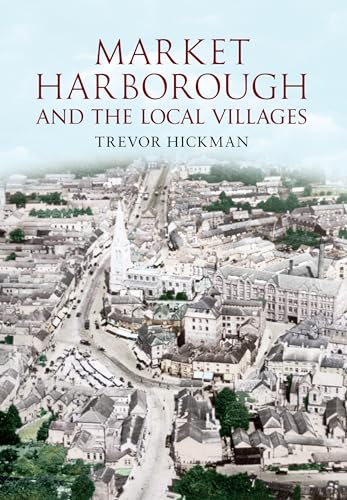 Imagen de archivo de Market Harborough and the Local Villages a la venta por WorldofBooks
