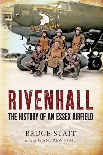 Rivenhall: The History of an Essex Airfield.