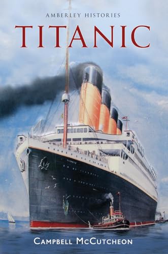 Stock image for Titanic Amberley Histories for sale by WorldofBooks