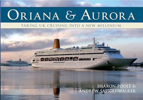 9781445604428: Oriana & Aurora: Taking UK Cruising into a New Millennium