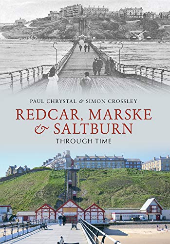 Stock image for Redcar, Marske & Saltburn Through Time for sale by AwesomeBooks