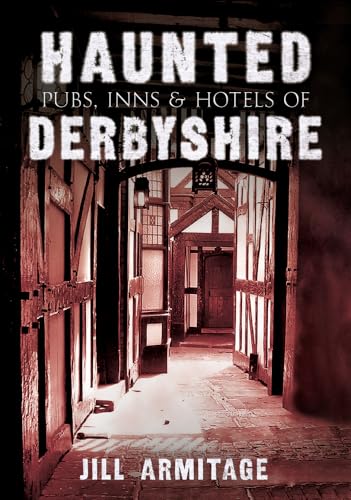 Stock image for Haunted Pubs, Inns and Hotels of Derbyshire for sale by WorldofBooks