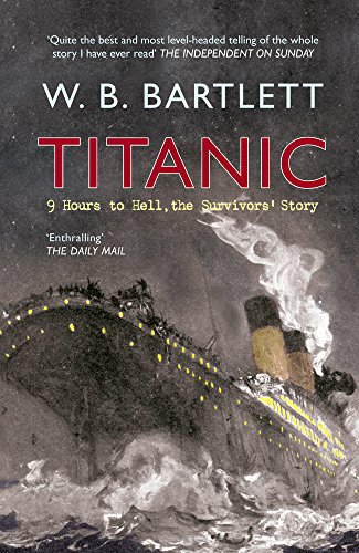 9781445604824: Titanic 9 Hours to Hell: The Survivors' Story