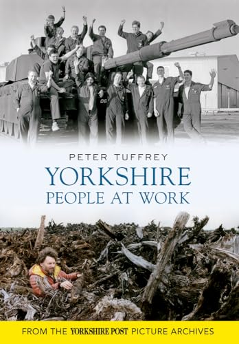 Stock image for Yorkshire People at Work (Yorkshire Post Picture Archive) for sale by Hay-on-Wye Booksellers