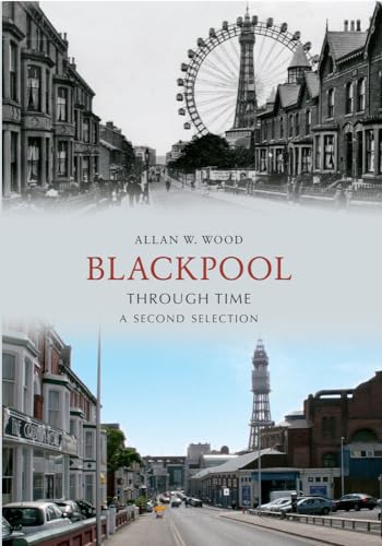 Stock image for Blackpool Through Time A Second Selection for sale by WorldofBooks
