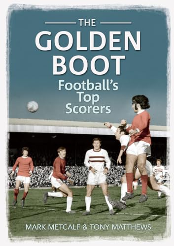 Imagen de archivo de The Golden Boot: Football's Top Scorer Year by Year a la venta por Revaluation Books