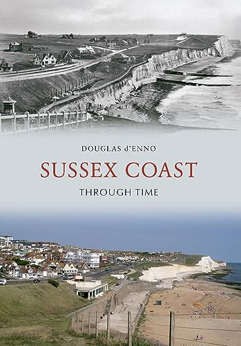 9781445605463: Sussex Coast Through Time