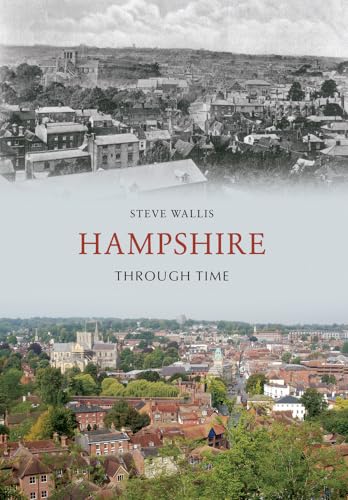 Beispielbild fr Hampshire Through Time zum Verkauf von AwesomeBooks