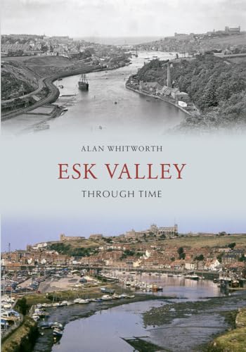 Stock image for Esk Valley Through Time for sale by AwesomeBooks