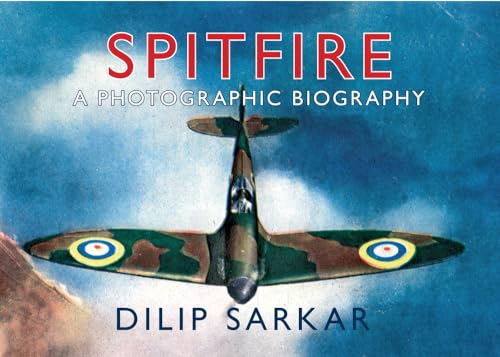 Stock image for Spitfire: A Photographic Biography for sale by WorldofBooks