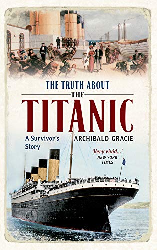 Beispielbild fr The Truth about the Titanic: A Survivor's Story zum Verkauf von ThriftBooks-Dallas