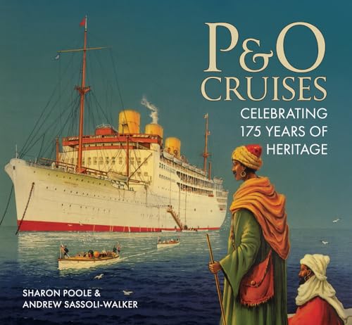 9781445605968: P&O Cruises: Celebrating 175 Years of Heritage