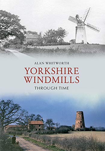 Imagen de archivo de Yorkshire Windmills Through Time a la venta por Powell's Bookstores Chicago, ABAA