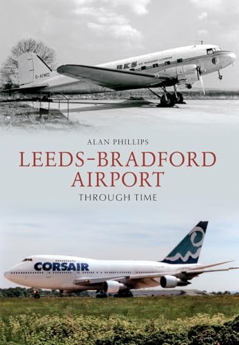 Imagen de archivo de Leeds-Bradford Airport Through Time a la venta por Blackwell's
