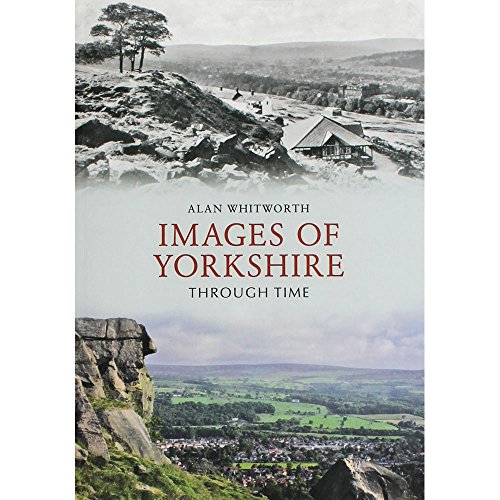 Stock image for Images of Yorkshire Through Time for sale by WorldofBooks