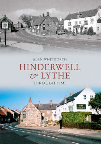 Stock image for Hinderwell & Lythe Through Time for sale by WorldofBooks