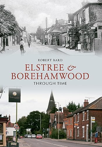 Stock image for Elstree & Borehamwood Through Time for sale by WorldofBooks