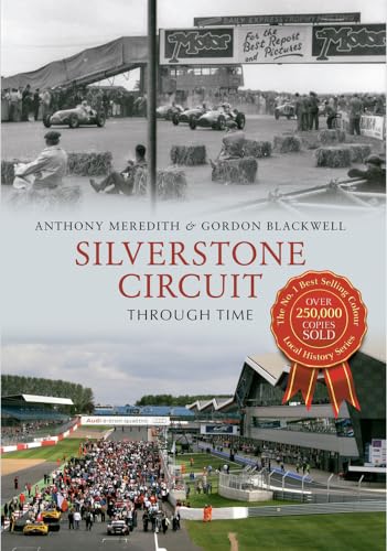 Stock image for Silverstone Circuit Through Time for sale by Red-books ( Member of P.B.F.A. )