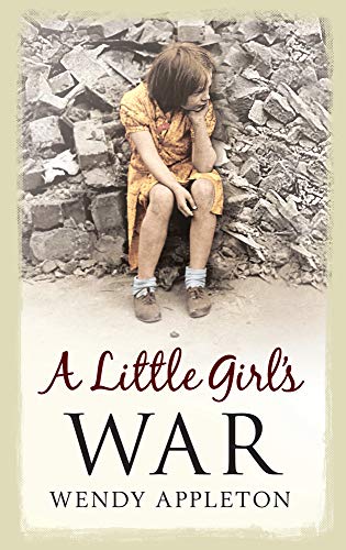9781445606392: A Little Girl's War