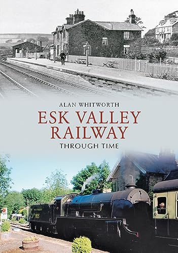 Stock image for Esk Valley Railway Through Time for sale by WorldofBooks