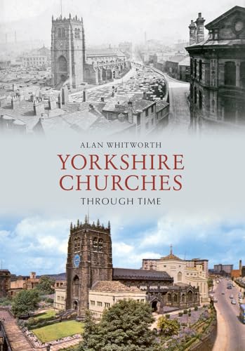 Imagen de archivo de Yorkshire Churches Through Time a la venta por WorldofBooks