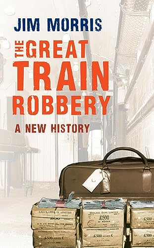 Stock image for The Great Train Robbery: A New History for sale by Hippo Books