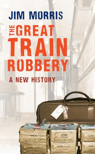 Stock image for The Great Train Robbery: A New History for sale by ThriftBooks-Atlanta